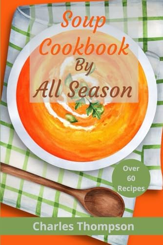 500 Soups: The Only Soup Compendium You'll Ever Need (500 Series